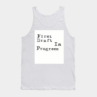 First Draft In Progress Tank Top